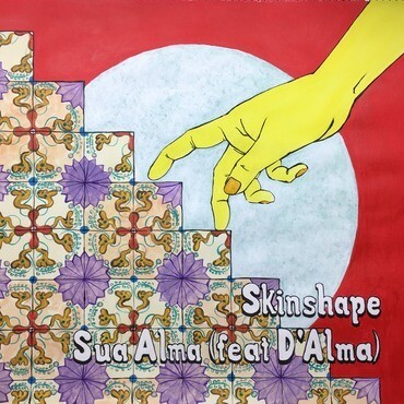 Skinshape - Sua Alma (ft D’Alma) / Sua Alma Remix by Manny Talvez & Alae
