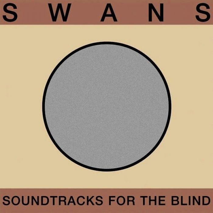 Swans - Soundtracks for the Blind