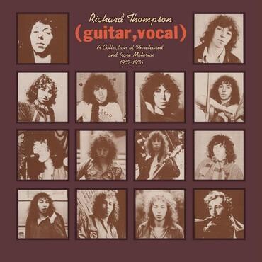 Richard Thompson - (Guitar, Vocal) A Collection Of Unreleased and Rare Material 1967-1976