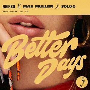 NEIKED x Mae Muller x Polo G - Better Days (RSD22)
