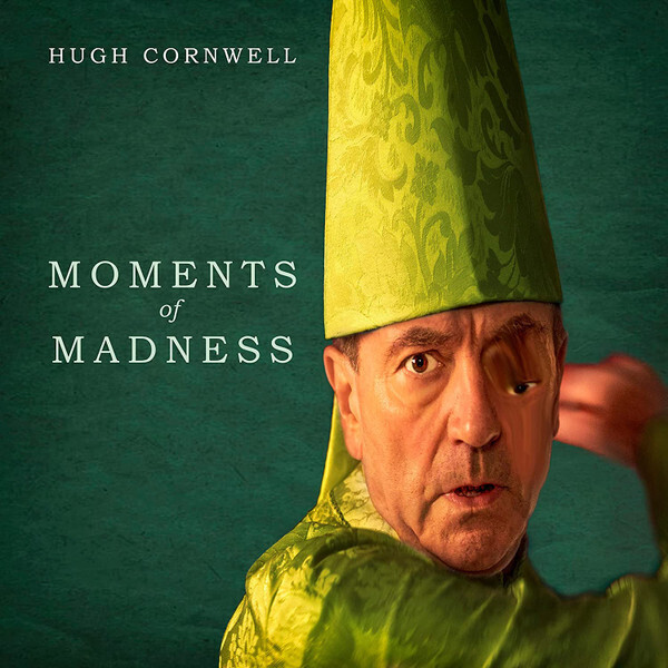 Hugh Cornwell - Moments of Madness (Arctic Moss)