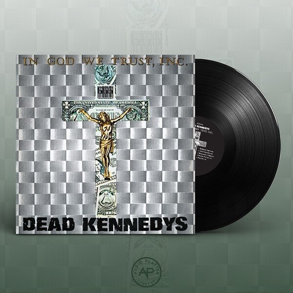 DEAD KENNEDYS - IN GOD WE TRUST, INC.