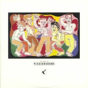 FRANKIE GOES TO HOLLYWOOD - Welcome To The Pleasuredome