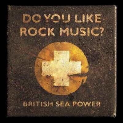 British Sea Power - Do You Like Rock Music? [15th ANNIVERSARY DELUXE]