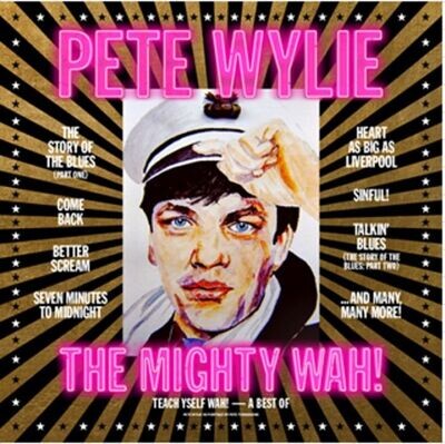 Pete Wylie & The Mighty Wah! - Teach Yself WAH! - A Best Of