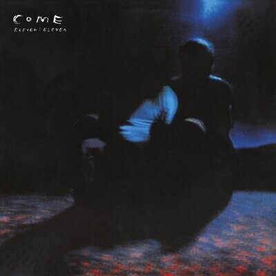 Come - Eleven Eleven (Deluxe Edition) - RSD 2024