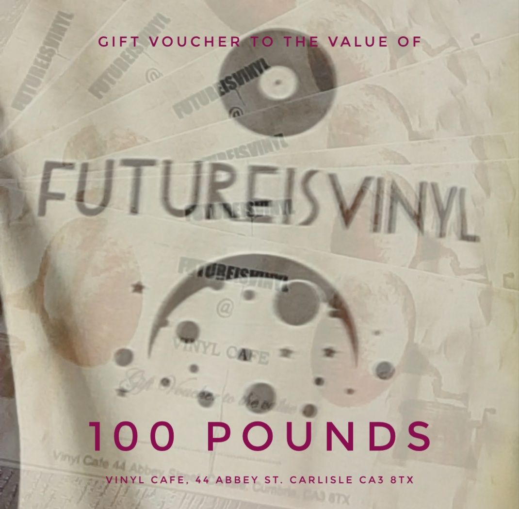 FUTUREISVINYL GIFT VOUCHER = £100.00
