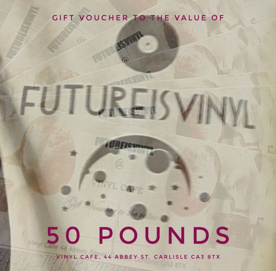 FUTUREISVINYL GIFT VOUCHER = £50.00