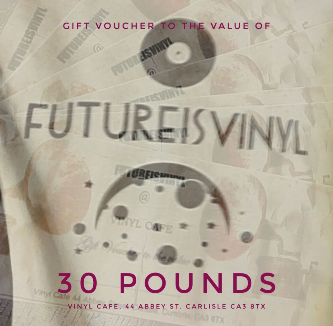 FUTUREISVINYL GIFT VOUCHER = £30.00