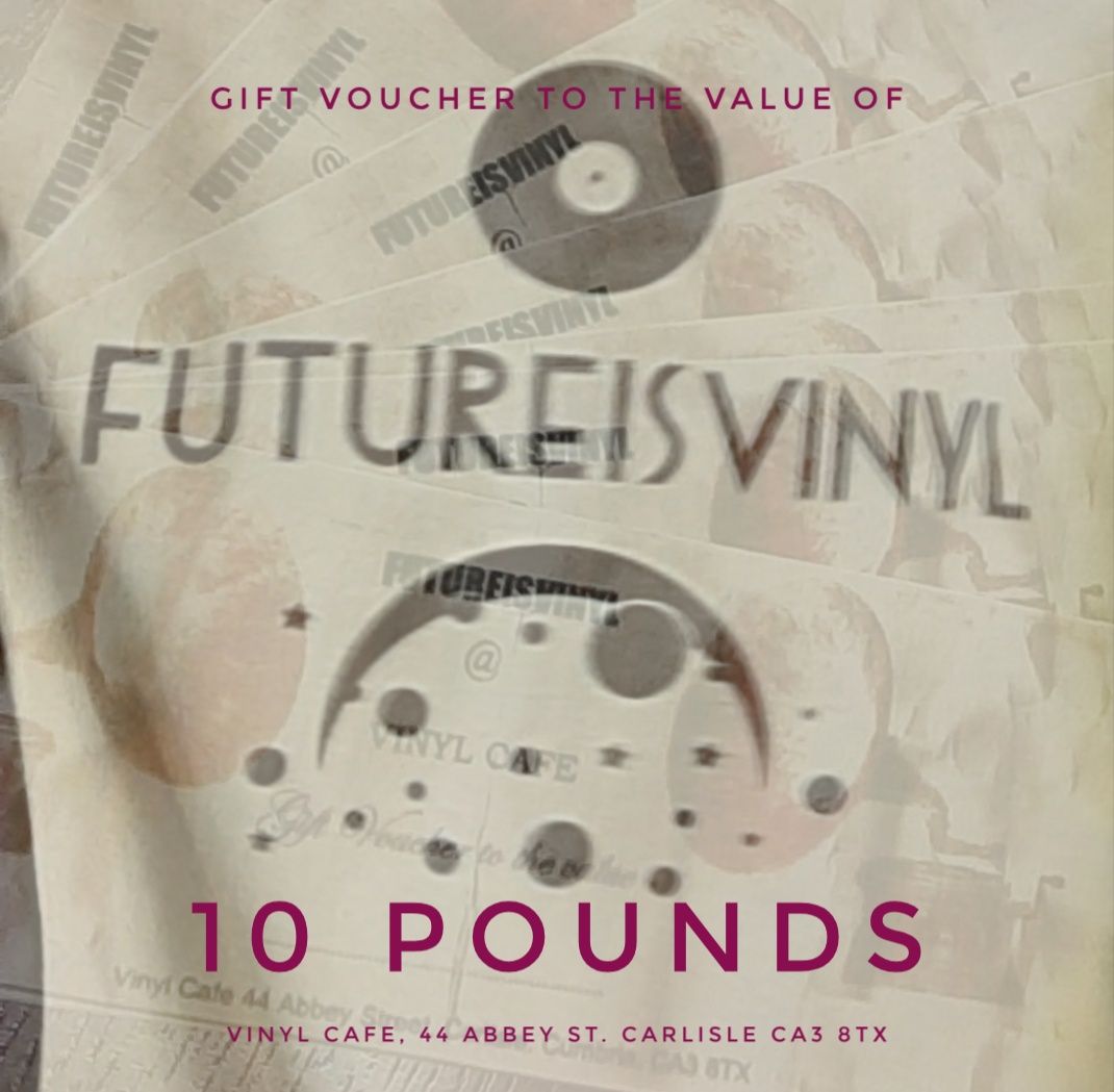 FUTUREISVINYL GIFT VOUCHER = £10.00