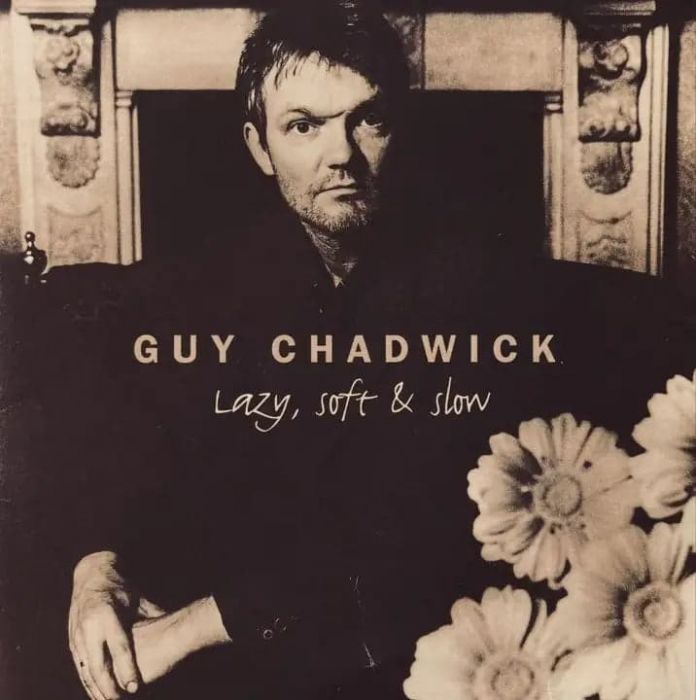 Guy Chadwick - Lazy, Soft & Slow [GOLD]