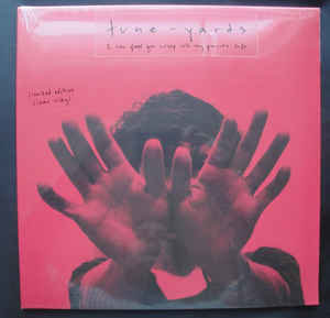 Tune-Yards ‎– I Can Feel You Creep Into My Private Life
