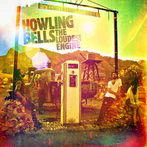 Howling Bells ‎– The Loudest Engine