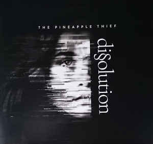 The Pineapple Thief ‎– Dissolution