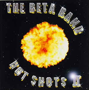 The Beta Band ‎– Hot Shots II