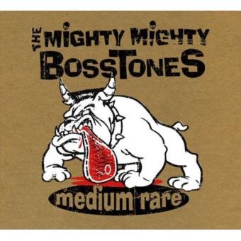 The Mighty Mighty Bosstones - Medium Rare