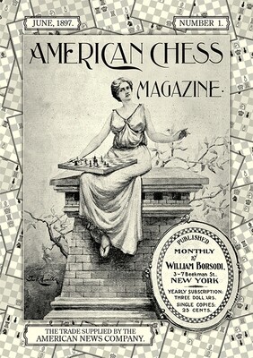 AMERICAN CHESS MAGAZINE - The Spirit of 1897!