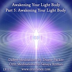 Erwecke Deinen Lichtkörper, Teil V: Den Lichtkörper aktivieren