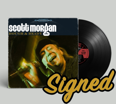 Scott Morgan "Rough & Ready" -- SIGNED Vinyl