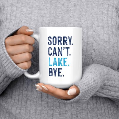Mug - Sorry Can&#39;t Lake Bye