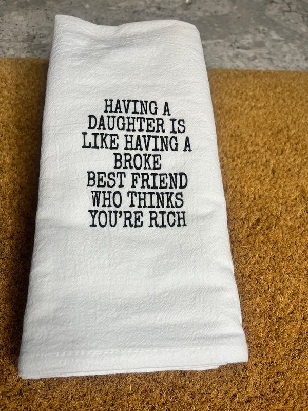 Tea Towel - Having A Daughter Is Like..