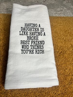 Tea Towel - Having A Daughter Is Like..