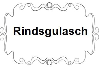 Rindsgulasch