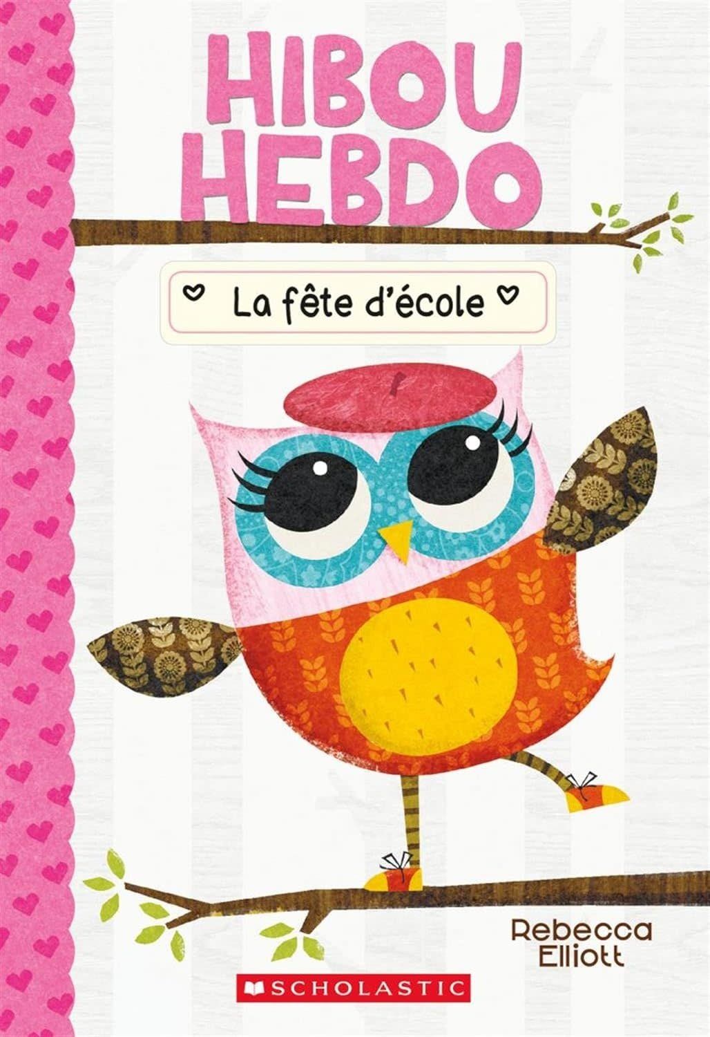 French Book: Hibou Hebdo : N° 1 - La fête d&#39;école (Owl Diaries 1)