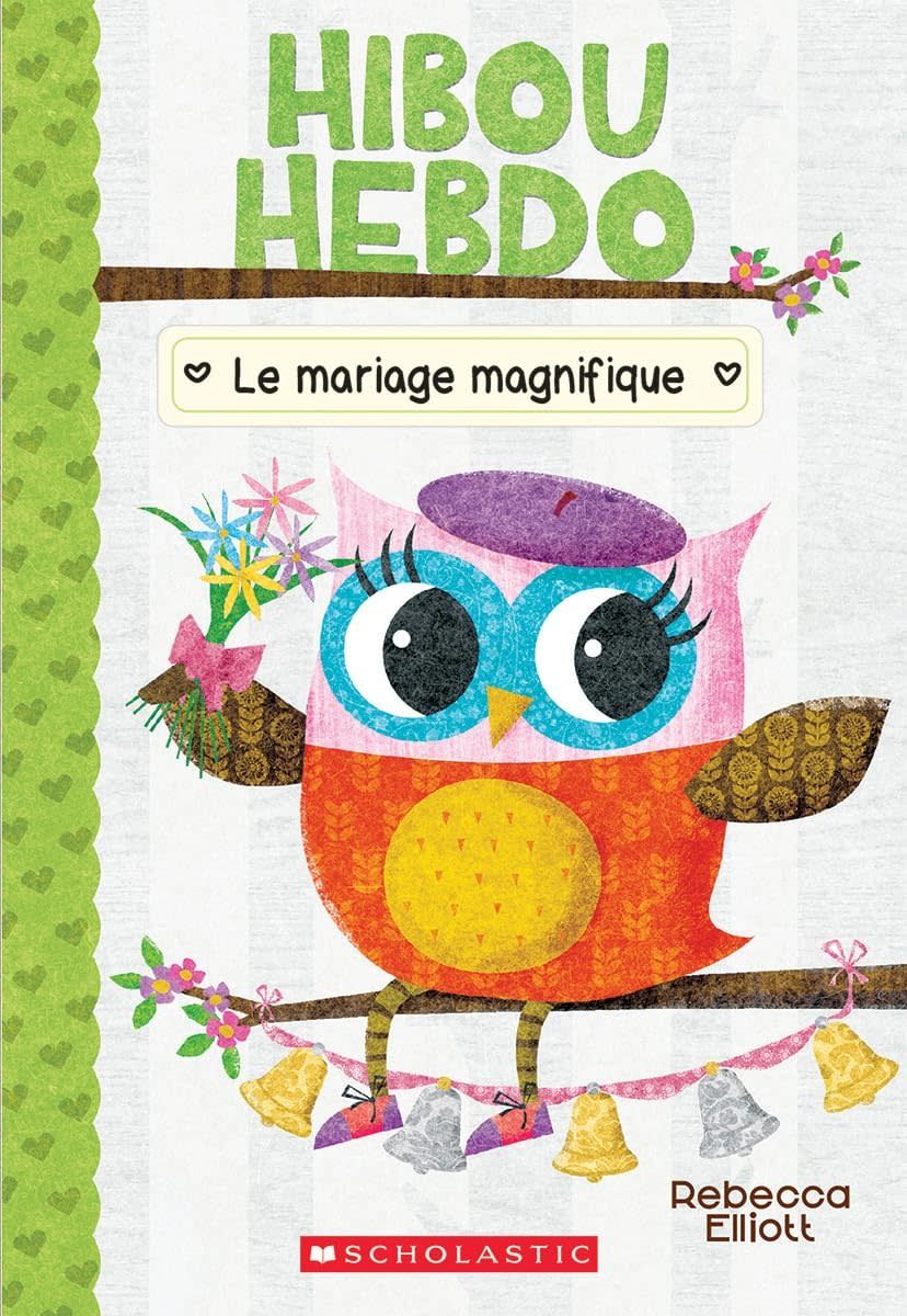 French Book: Hibou Hebdo : N° 3 - Le mariage magnifique (Owl Diaries 3)