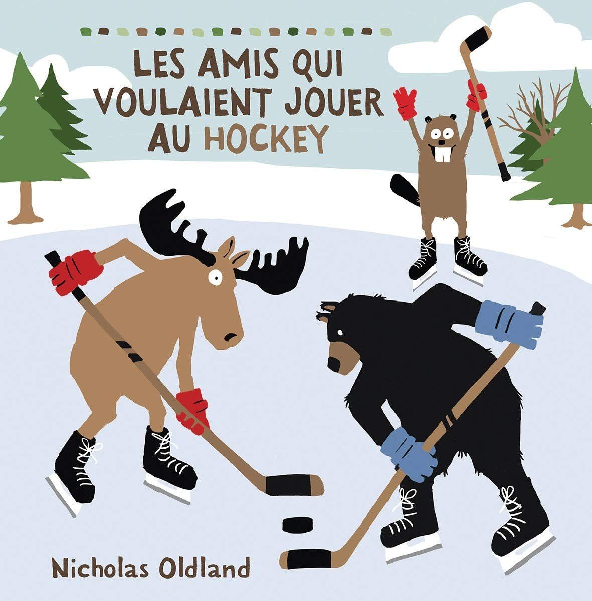 French Book: Les amis qui voulaient jouer au hockey (Friends Play Hockey)