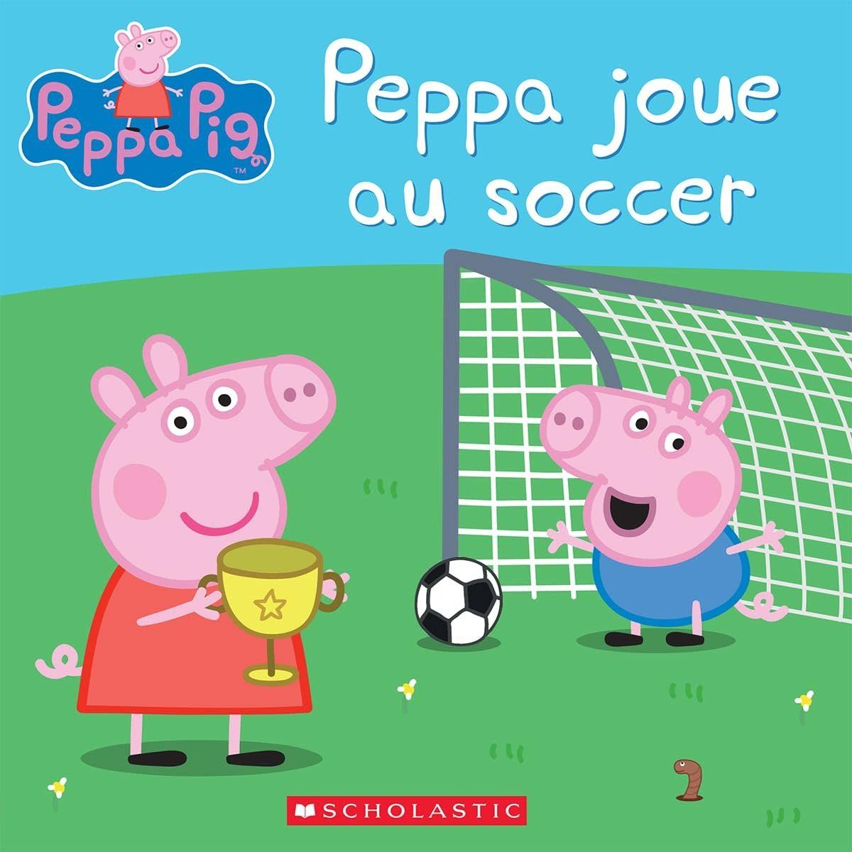 French Book: Peppa Pig : Peppa joue au soccer (Plays Soccer)