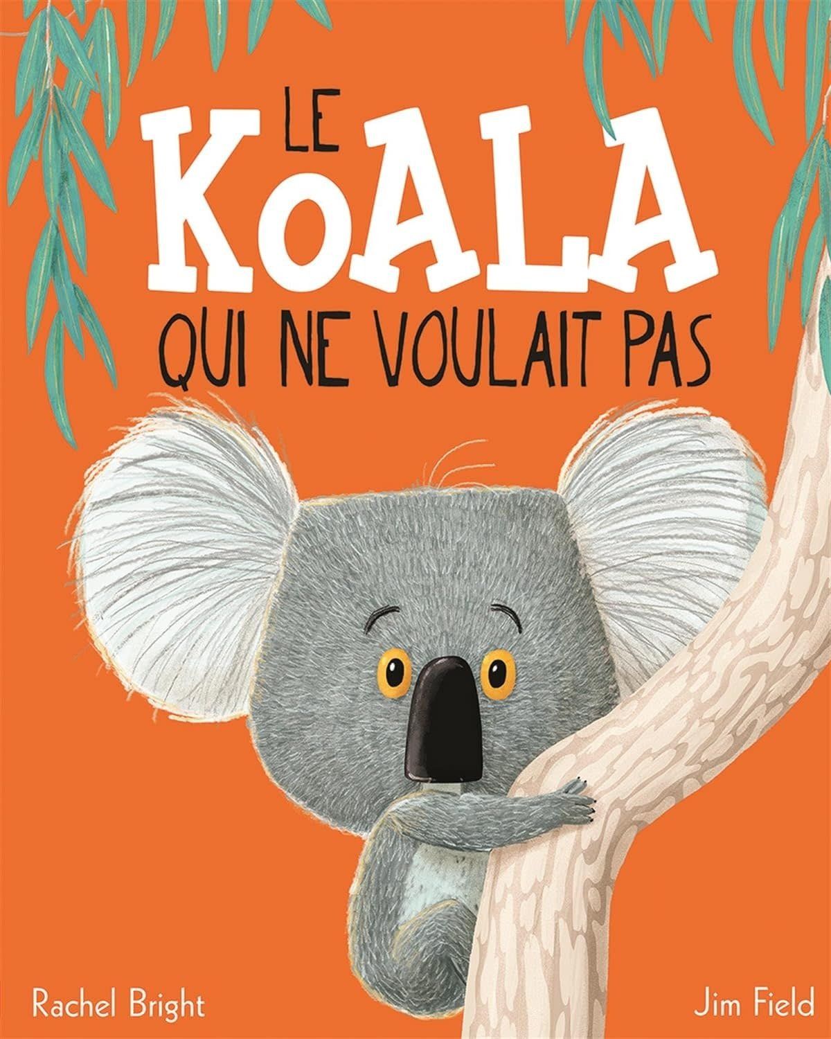 French Book: Le koala qui ne voulait pas (The Koala Who Could)