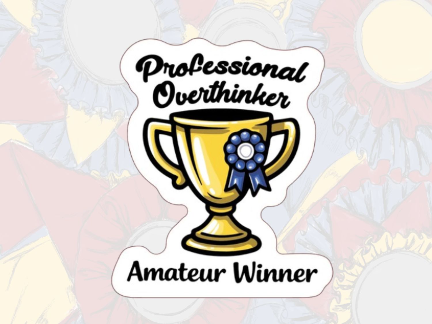 Professional Overthinker Sticker