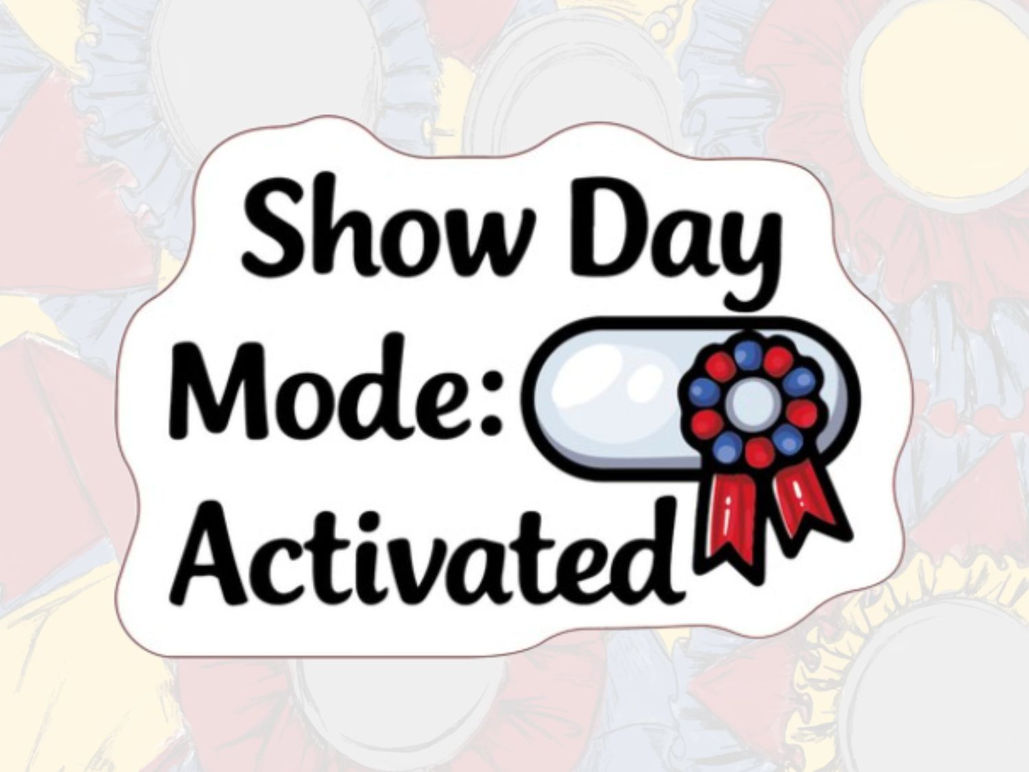 Show Day Mode Sticker