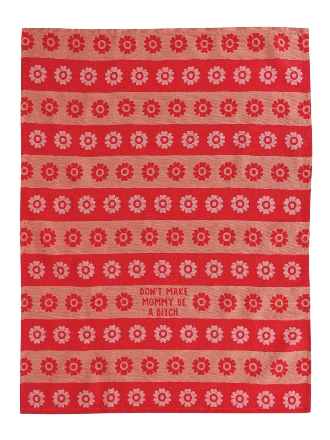 Don't Make Mommy Be A Bitch Dish/Tea Towel