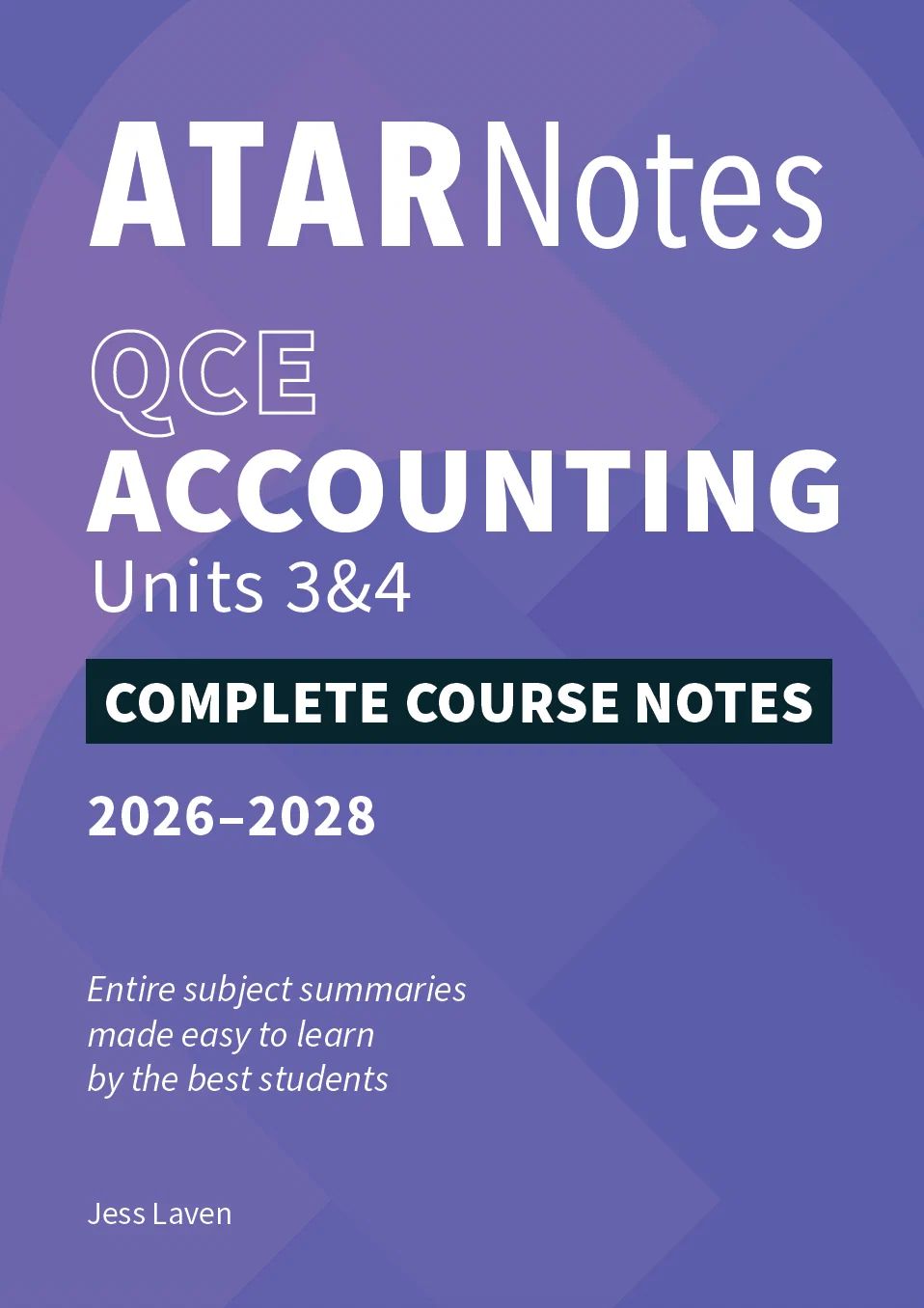 ATARNotes QCE Complete Course Notes: Accounting 3&amp;4