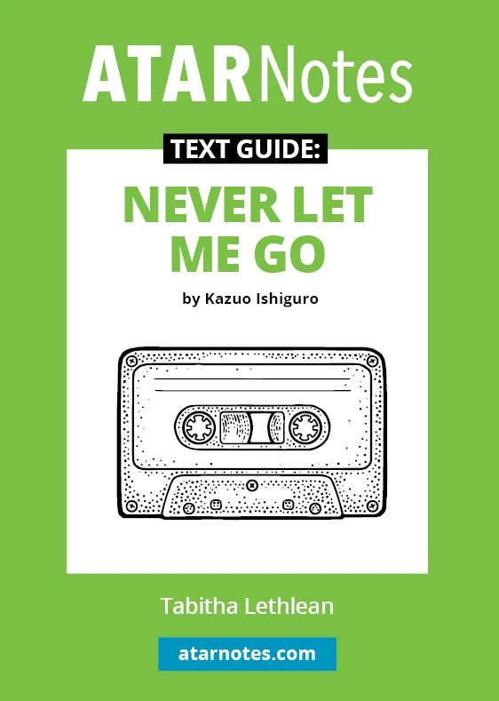ATARNotes Text Guide: Never Let Me Go