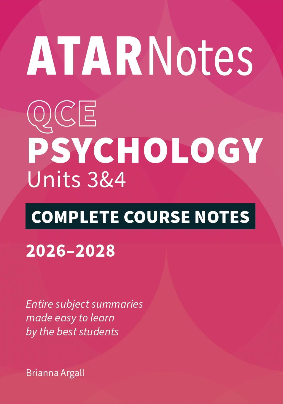 ATARNotes QCE Complete Course Notes: Psychology 3&amp;4