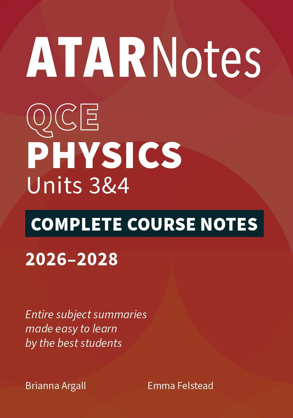ATARNotes QCE Complete Course Notes: Physics 3&amp;4