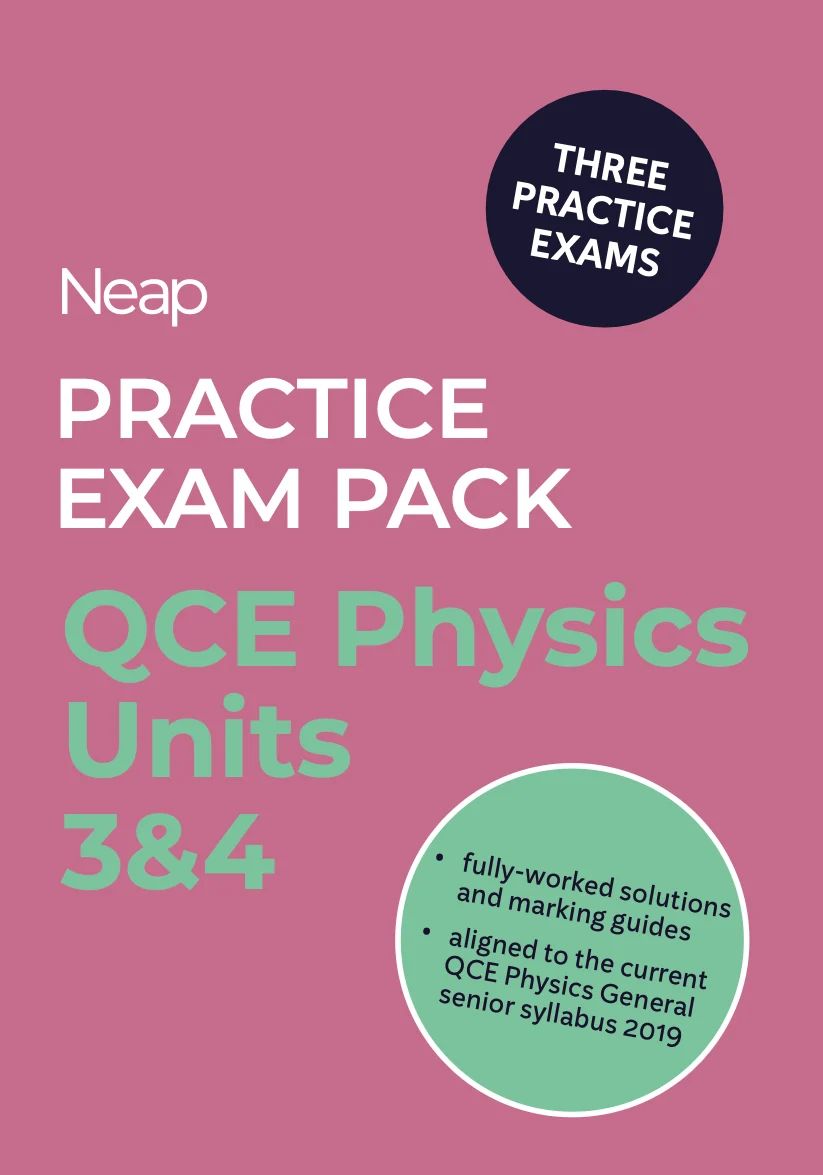 Neap Practice Exam Pack QCE Physics 3&amp;4
