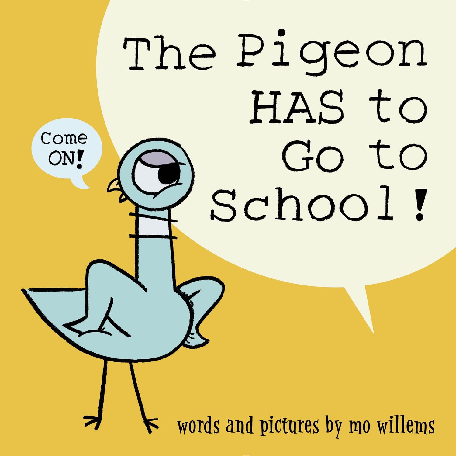 The Pigeon Has To Go To School mo Willems