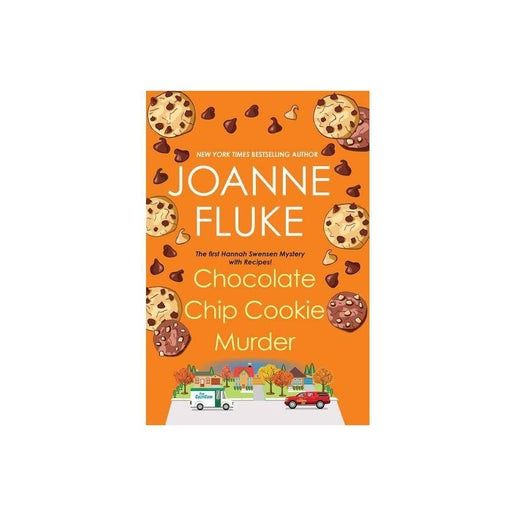 Chocolate Chip Cookie Murder (A Hannah Swensen Mystery) by Joanne Fluke