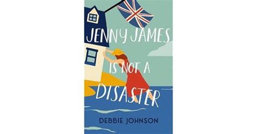 Jenny James Is Not a Disaster - by Debbie Johnson