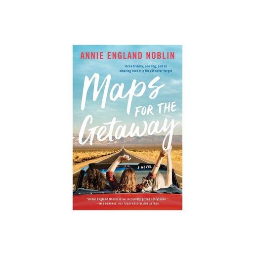 Maps for the Getaway - by Annie England Noblin