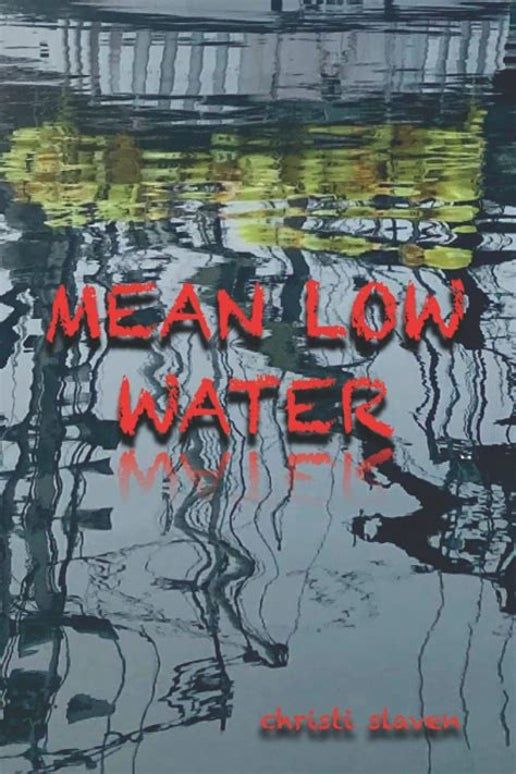 Mean Low Water by Christi Slaven