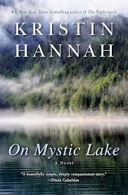 On Mystic Lake: A Novel by Kristin Hannah