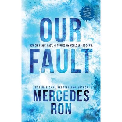 Our Fault - (Culpable) by Mercedes Ron