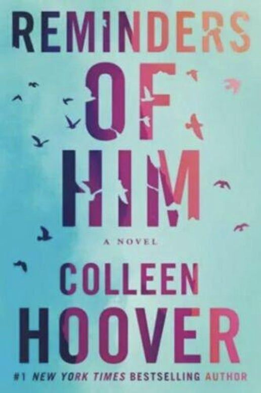 Reminders of Him: A Novel by Colleen Hoover