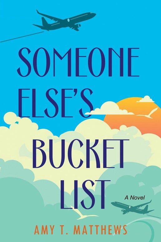 Someone Else&#39;s Bucket List - by Amy T Matthews