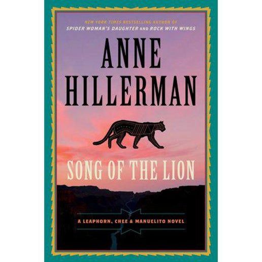 Song of the Lion: A Leaphorn, Chee &amp; Manuelito Novel (A Leaphorn, Chee &amp; Manuelito Novel, 3) by Anne Hillerman